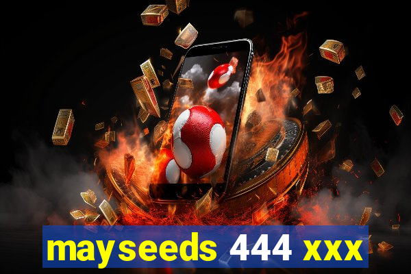 mayseeds 444 xxx